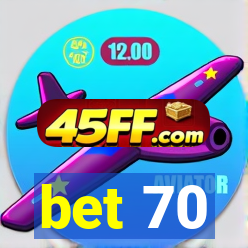 bet 70